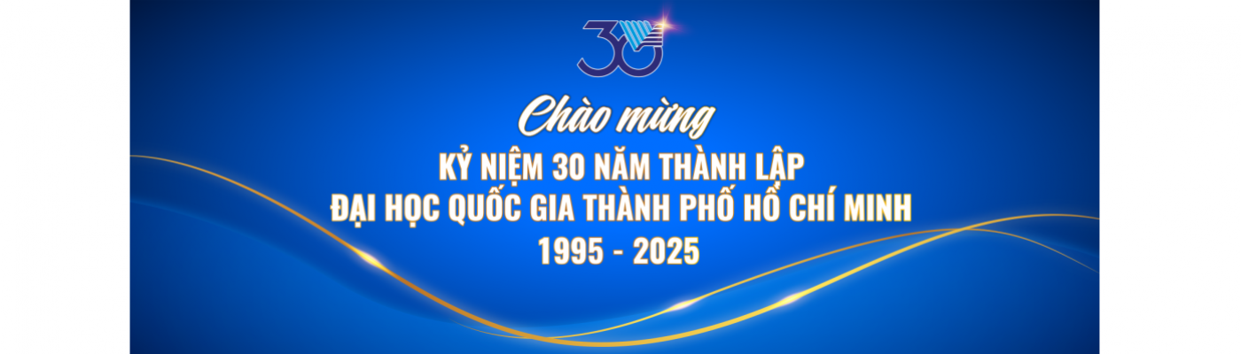 CHÀO MỪNG KỶ NIỆM 30 NĂM THÀNH LẬP ĐHQG-HCM